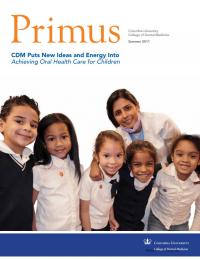 Primus Vol 16 Summer 2011 CDM Puts New Idea and Energy Into Achieving Oral Healthcare for Children